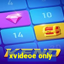 xvideoe only